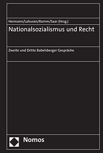 Nationalsozialismus und Recht Zweite und Dritte Babelsberger Gespräche