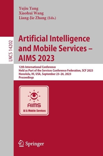 Artificial Intelligence and Mobile Services – AIMS 2023 12th International Conference, Held as Part of the Services Conference Federation, SCF 2023, Honolulu, HI, USA, September 23–26, 2023, Proceedings