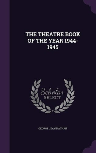 The Theatre Book of the Year 1944-1945