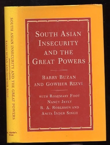 South Asian Insecurity and the Great Powers