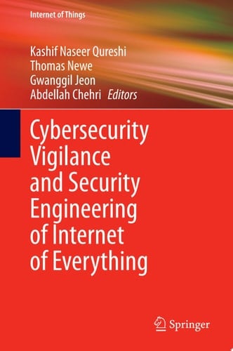 Cybersecurity Vigilance and Security Engineering of Internet of Everything