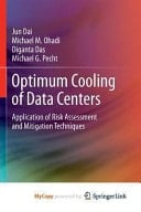 Optimum Cooling of Data Centers Application of Risk Assessment and Mitigation Techniques