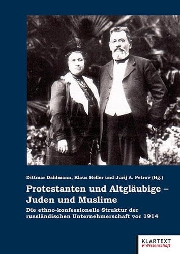 Protestanten und Altgläubige - Juden und Muslime die ethno-konfessionelle Struktur der russländischen Unternehmerschaft vor 1914