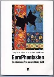 EuroPhantasien: Die islamische Frau aus westlicher Sicht (German Edition)