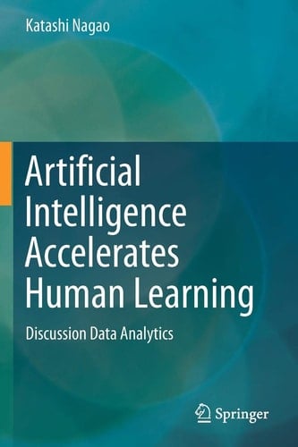 Artificial Intelligence Accelerates Human Learning Discussion Data Analytics