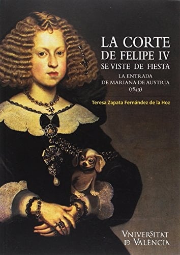 La corte de Felipe IV se viste de fiesta la entrada de Mariana de Austria (1649)
