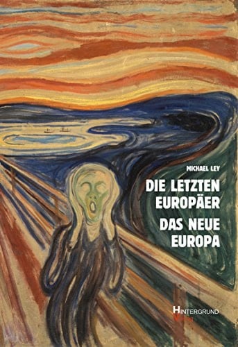 Die letzten Europäer - das neue Europa