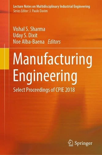 Manufacturing Engineering Select Proceedings of CPIE 2018