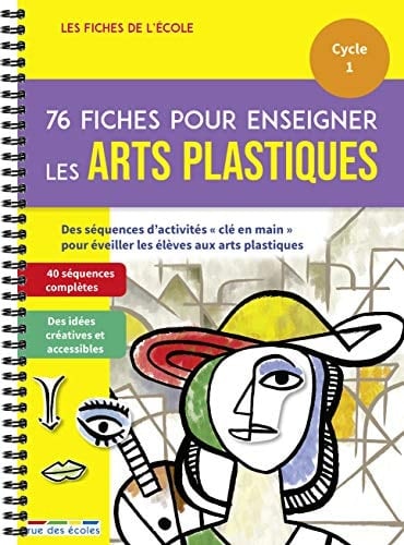 76 fiches pour enseigner les arts plastiques : cycle 1 : un matériel pédagogique prêt à l'emploi
