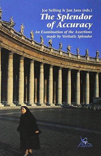 The Splendor of Accuracy An Examination of the Assertions Made by Veritatis Splendor