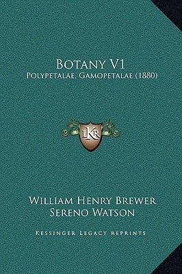 Botany V1: Polypetalae, Gamopetalae (1880)