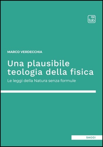 Una plausibile teologia della fisica. Le leggi della natura senza formule