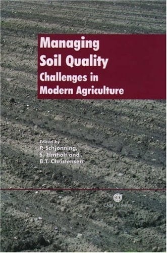 Managing Soil Quality Challenges in Modern Agriculture