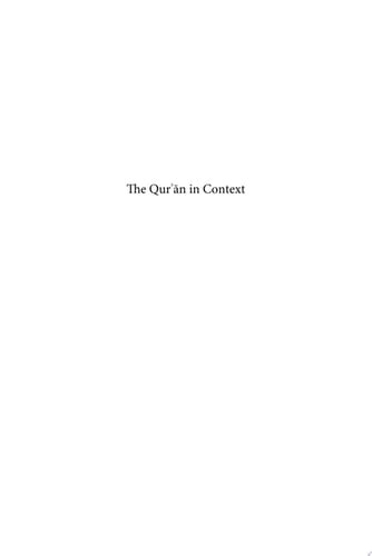 The Qurʾān in Context Historical and Literary Investigations into the Qurʾānic Milieu
