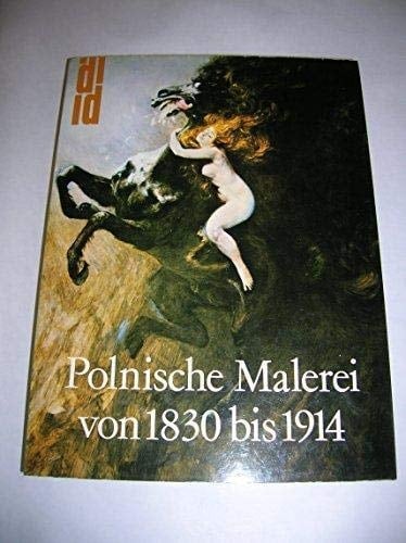 Polnische Malerei von 1830 bis 1914: [24. Juni-20. August 1978, Kunsthalle zu Kiel, 7. September bis 29. Oktober 1978, Württembergischer Kunstverein, ... Wuppertal (DuMont Dokumente) (German Edition)