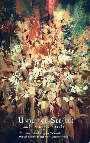 Unruhige See(le) Haiku - Tanka - Senryu