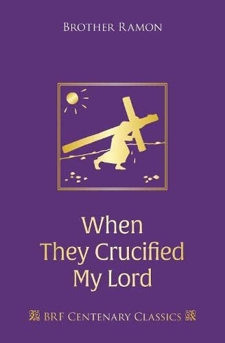 When They Crucified My Lord Through Lenten Sorrow to Easter Joy