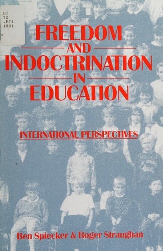 Freedom and Indoctrination in Education: International Perspectives (Cassell Education Series)
