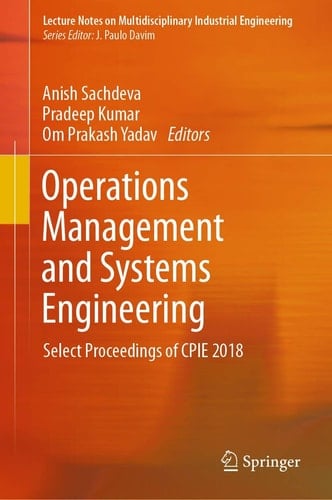 Operations Management and Systems Engineering Select Proceedings of CPIE 2018