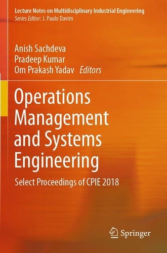 Operations Management and Systems Engineering Select Proceedings of CPIE 2018