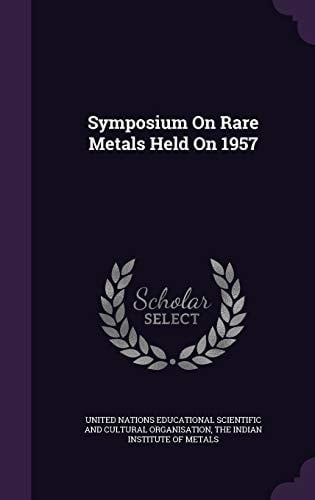 Symposium on Rare Metals Held On 1957