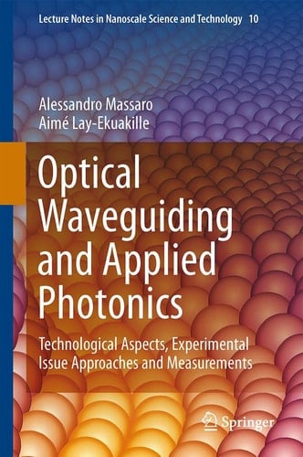 Optical Waveguiding and Applied Photonics Technological Aspects, Experimental Issue Approaches and Measurements