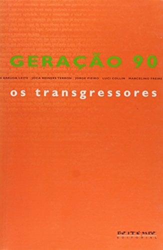 Geração 90: os Transgressores