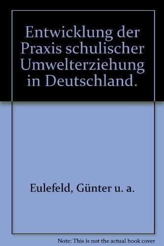 Entwicklung der Praxis schulischer Umwelterziehung in Deutschland Ergebnisse empirischer Studien