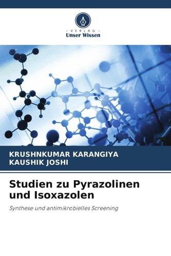 Studien zu Pyrazolinen und Isoxazolen: Synthese und antimikrobielles Screening (German Edition)