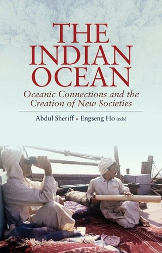 The Indian Ocean Oceanic Connections and the Creation of New Societies