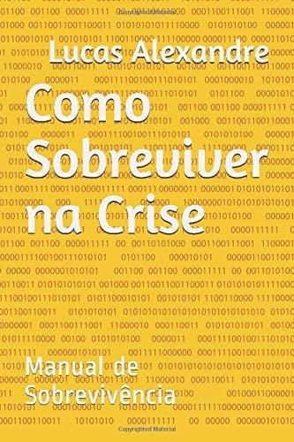 Como Sobreviver Na Crise Manual de Sobrevivência