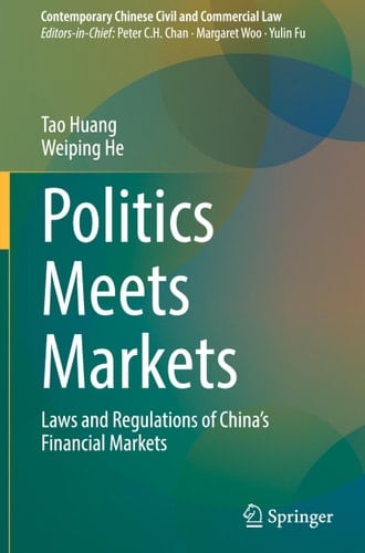 Politics Meets Markets Laws and Regulations of China's Financial Markets