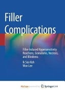 Filler Complications Filler-induced Hypersensitivity Reactions, Granuloma, Necrosis, and Blindness