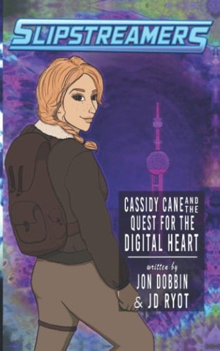 Cassidy Cane and the Quest for the Digital Heart A Slipstreamers Adventure
