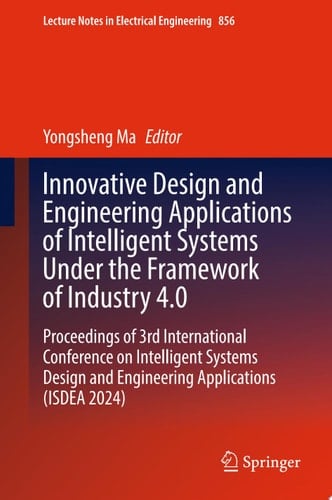 Innovative Design and Engineering Applications of Intelligent Systems Under the Framework of Industry 4.0