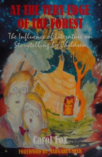 At the Very Edge of the Forest The Influence of Literature on Storytelling by Children