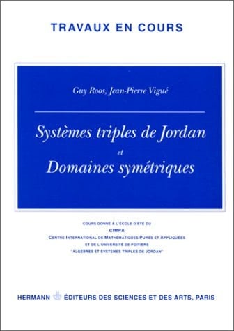 Systèmes triples de Jordan et domaines symétriques (Collection Travaux en cours) (French Edition)