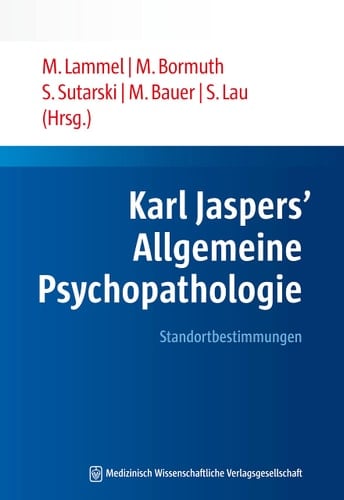 Karl Jaspers' Allgemeine Psychopathologie Standortbestimmungen