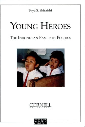 Young Heroes The Indonesian Family in Politics