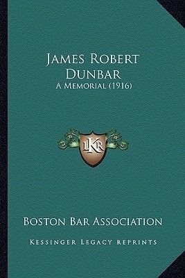 James Robert Dunbar: A Memorial (1916)