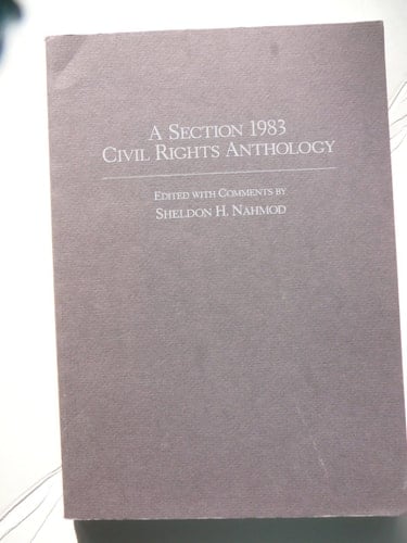 A Section 1983 Civil Rights Anthology