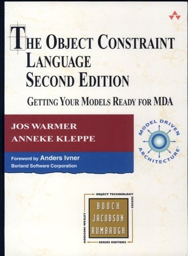 The Object Constraint Language Getting Your Models Ready for MDA