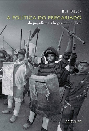 A política do precariado Do populismo à hegemonia lulista