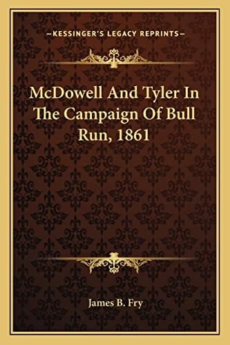 McDowell And Tyler In The Campaign Of Bull Run, 1861