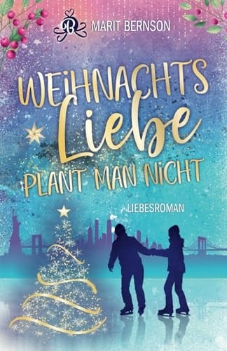 Weihnachtsliebe plant man nicht (New York Christmas Stories) (German Edition)