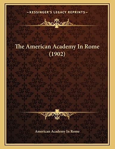 The American Academy In Rome (1902)