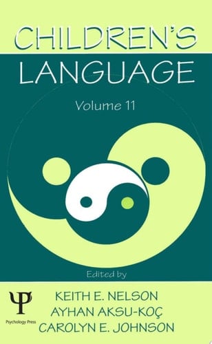 Children's Language Volume 11: Interactional Contributions To Language Development