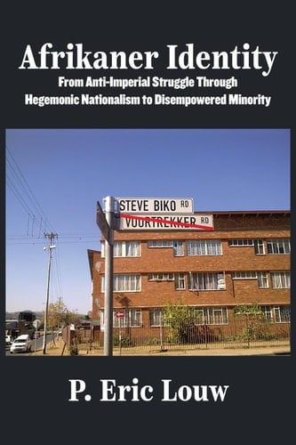Afrikaner Identity From Anticolonial Struggle Through Hegemonic Nationalism to Disempowered Minority