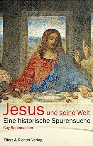 Jesus und seine Welt eine historische Spurensuche