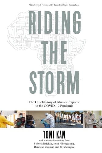 Riding the Storm: The Untold Story of Africa’s Response to the COVID-19 Pandemic